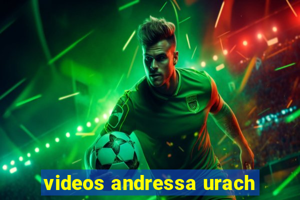 videos andressa urach